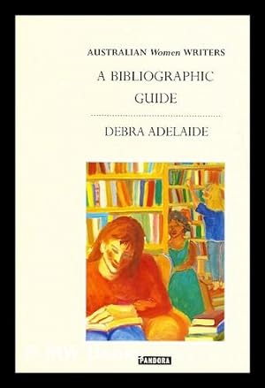 Seller image for Australian women writers: a bibliographic guide / Debra Adelaide for sale by MW Books
