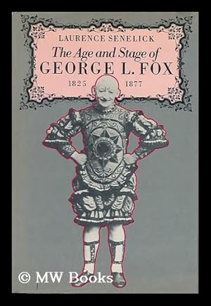 Bild des Verkufers fr The Age and Stage of George L. Fox 1825-1877 zum Verkauf von MW Books