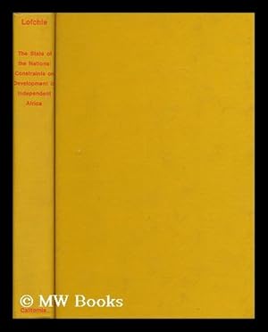 Imagen del vendedor de The State of the nations: constraints on development in independent Africa. Edited by Michael F. Lofchie a la venta por MW Books