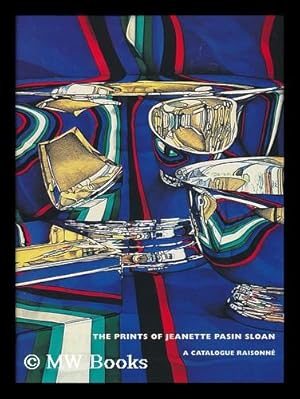 Immagine del venditore per The prints of Jeanette Pasin Sloan : a catalogue raisonne / with an introduction by John Yood venduto da MW Books