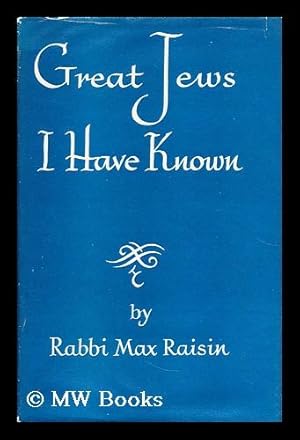 Seller image for Great Jews I have known: a gallery of portraits / by Max Raisin for sale by MW Books