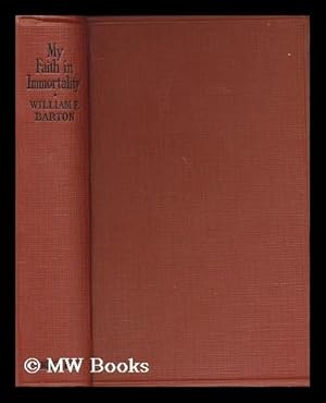 Seller image for My faith in immortality / by William E. Barton for sale by MW Books