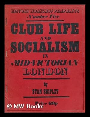 Seller image for Club life and socialism in mid-Victorian London for sale by MW Books