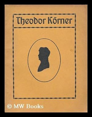 Seller image for Theodor Korner / Gedenkbuch fur die Deutsche jugend for sale by MW Books