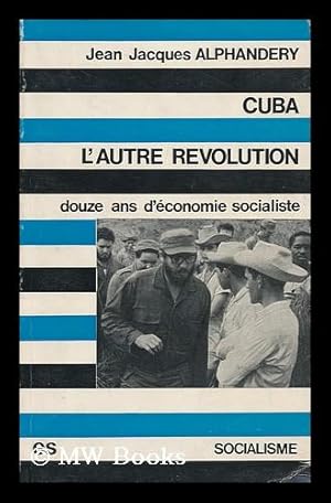 Seller image for Cuba, l'autre revolution : douze ans d'economie socialiste for sale by MW Books