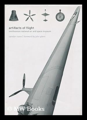 Seller image for Artifacts of flight / Carolyn Russo ; foreword by John Glenn ; introduction by Ted A. Maxwell for sale by MW Books