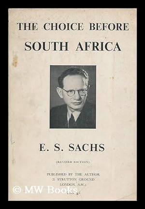 Immagine del venditore per The choice before South Africa / E.S. Sachs venduto da MW Books