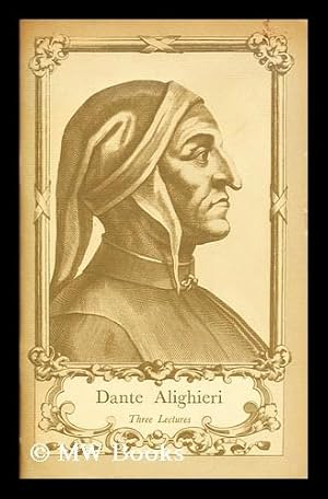 Imagen del vendedor de Dante Alighieri. Three lectures. The interest in Dante shown by nineteenth-century American men of letters, by J. Chesley Mathews. On reading Dante in 1965: the Divine Comedy as a bridge across time, by Francis Fergusson a la venta por MW Books