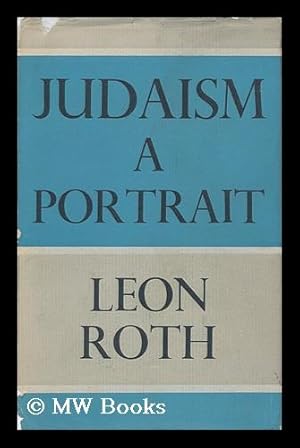 Seller image for Judaism : a portrait / by Leon Roth for sale by MW Books