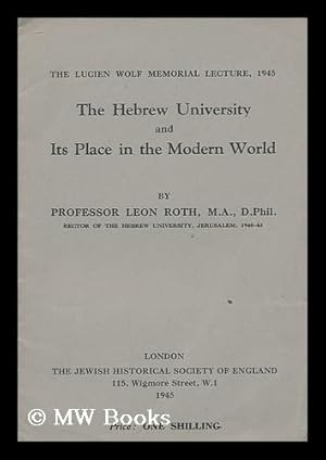 Seller image for The Hebrew University and its place in the modern world / by Professor Leon Roth for sale by MW Books Ltd.