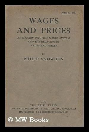 Seller image for Wages and prices : an inquiry into the wages system and the relation of wages and prices / by Philip Snowden for sale by MW Books Ltd.