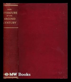 Seller image for The literature of the second century : short studies in Christian evidences / by F.R. Wynne, J.H. Bernard and S. Hemphill for sale by MW Books Ltd.