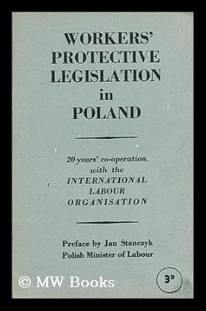 Bild des Verkufers fr Workers' protective legislation in Poland / 20 years' cooperation with the International Labour Organisation zum Verkauf von MW Books Ltd.