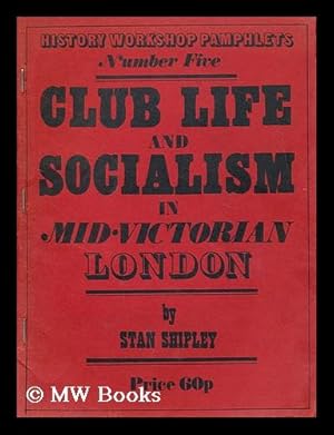 Seller image for Club life and socialism in mid-Victorian London for sale by MW Books Ltd.
