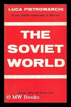 Imagen del vendedor de The Soviet world / Luca Pietromarchi ; translated by Lovett F. Edwards a la venta por MW Books Ltd.