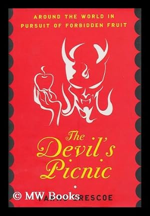 Immagine del venditore per The devil's picnic : around the world in pursuit of forbidden fruit / by Taras Grescoe venduto da MW Books Ltd.