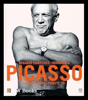 Seller image for Regards complices, hommage a Picasso = Sharing views, tribute to Picasso for sale by MW Books Ltd.