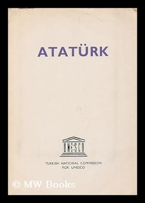 Seller image for Ataturk / [by Ulug Igdemir . et al : English version rendered by Andrew J. Mango] for sale by MW Books Ltd.