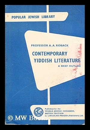 Image du vendeur pour Contemporary Yiddish literature: a brief outline / by A. A. Roback mis en vente par MW Books Ltd.