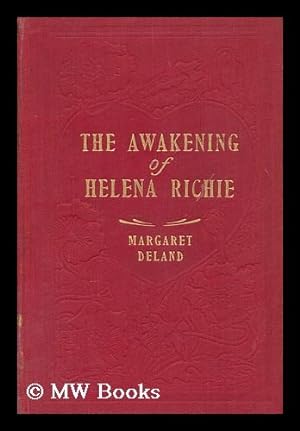 Seller image for The awakening of Helena Richie / by Margaret Deland . illustrated by Walter Appleton Clark for sale by MW Books Ltd.