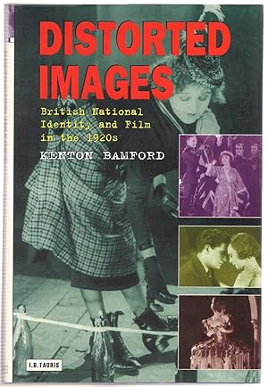 Bild des Verkufers fr Distorted Images : British National Identity and Film in the 1920's zum Verkauf von Michael Moons Bookshop, PBFA