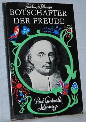 Botschafter der Freude. Paul Gerhardts Lebensweg.