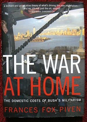 Imagen del vendedor de The War at Home : The Domestic Causes and Consequences of Bush's Militarism a la venta por Cadeby Books