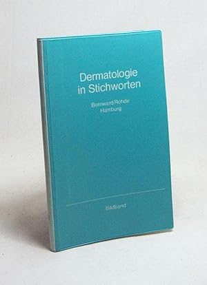 Bild des Verkufers fr Dermatologie in Stichworten : [Bildband] / von Bernward Rohde zum Verkauf von Versandantiquariat Buchegger