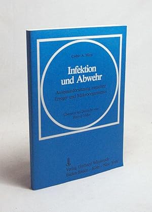 Seller image for Infektion und Abwehr : Auseinandersetzung zwischen Erreger und Makroorganismus / Cedric A. Mims. bers. ins Dt. von Helmut Hahn. Unter Mitarb. von Fritz Hahn . for sale by Versandantiquariat Buchegger