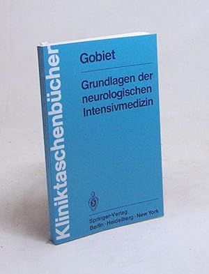 Seller image for Grundlagen der neurologischen Intensivmedizin / W. Gobiet for sale by Versandantiquariat Buchegger