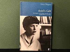 Seller image for Ariel's Gift: A Commentary on Birthday Letters by Ted Hughes (Ted Hughes, Sylvia Plath and the Story of Birthday Letters) for sale by Bookwood