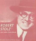 Seller image for Robert Stolz. Sein Leben, seine Musik, mit Audio-CD for sale by Antiquariat  Udo Schwrer