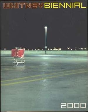 Seller image for Whitney Biennial : 2000 Biennial Exhibition. for sale by Joseph Valles - Books