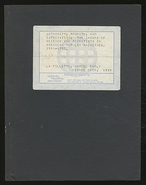 Bild des Verkufers fr Authority, Promise and Expectation: The Images of Science and Scientists in American Popular Magazines, 1910-1955 zum Verkauf von Between the Covers-Rare Books, Inc. ABAA