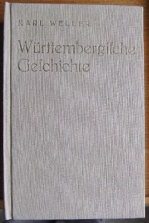 Image du vendeur pour Wrttembergische Geschichte. Karl Weller. Hrsg. von Arnold Weller mis en vente par Antiquariat Blschke