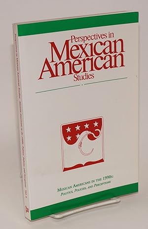 Seller image for Perspectives in Mexican American Studies,; vol. 6, 1997; Mexican Americans in the 1990s: politics, policies, and perceptions for sale by Bolerium Books Inc.