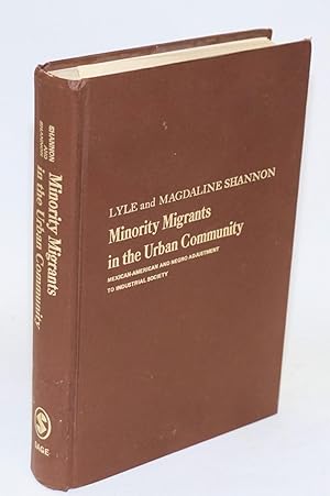 Minority migrants and urban community; Mexican-American and Negro adjustment ot industrial society