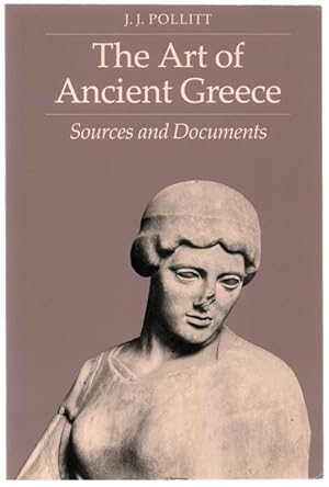 The Art of Ancient Greece: Sources and Documents: Second Revised Edition