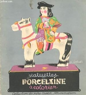 Seller image for STATUETTES DE PORCELAINE A COLORIER. COLLECTION DU PERE CASTOR. for sale by Le-Livre