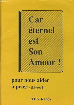 Immagine del venditore per CAR ETERNEL EST SON AMOUR ! pour nous aider a prier venduto da Le-Livre