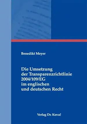 Bild des Verkufers fr Die Umsetzung der Transparenzrichtlinie 2004/109/EG im englischen und deutschen Recht, zum Verkauf von Verlag Dr. Kovac GmbH