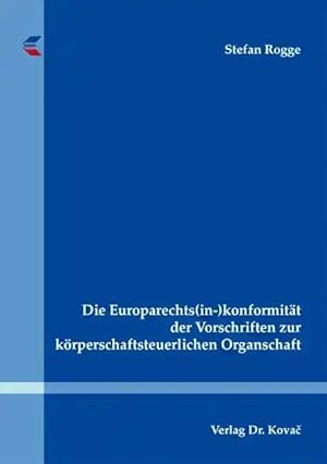 Imagen del vendedor de Die Europarechts(in-)konformität der Vorschriften zur k rperschaftsteuerlichen Organschaft, a la venta por Verlag Dr. Kovac GmbH