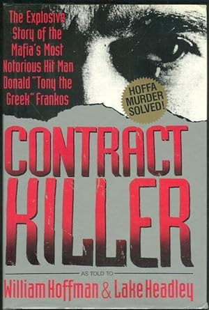 Seller image for CONTRACT KILLER The Explosive Story of the Mafia's Most Notorious Hit Man Donald Tony the Greek Frankos for sale by Gibson's Books