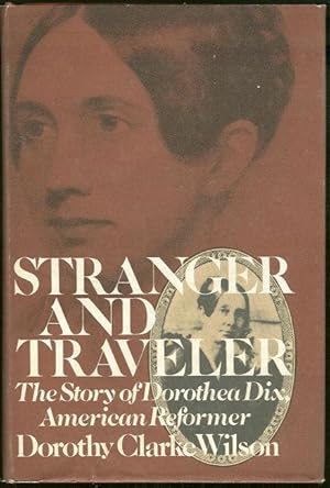 Image du vendeur pour STRANGER AND TRAVELER The Story of Dorothea Dix American Reformer mis en vente par Gibson's Books