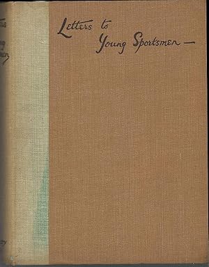 Seller image for LETTERS TO YOUNG SPORTSMEN ON HUNTING, ANGLING & SHOOTING for sale by Gibson's Books