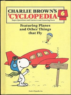 Seller image for CHARLIE BROWN'S 'CYCLOPEDIA FEATURING PLANES AND OTHER THINGS THAT FLY Super Questions and Answers and Amazing Facts for sale by Gibson's Books