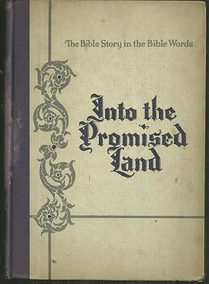 Seller image for INTO THE PROMISED LAND Bible Story in the Bible Words, Book Three for sale by Gibson's Books