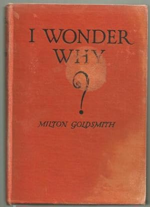 Seller image for I WONDER WHY The How, When, and Wherefore of Many Things for sale by Gibson's Books