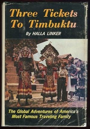 Seller image for THREE TICKETS TO TIMBUKTU Global Adventures of America's Most Famous Traveling Family for sale by Gibson's Books