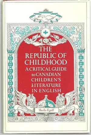 Seller image for REPUBLIC OF CHILDHOOD A Critical Guide to Canadian Children's Literature in English for sale by Gibson's Books